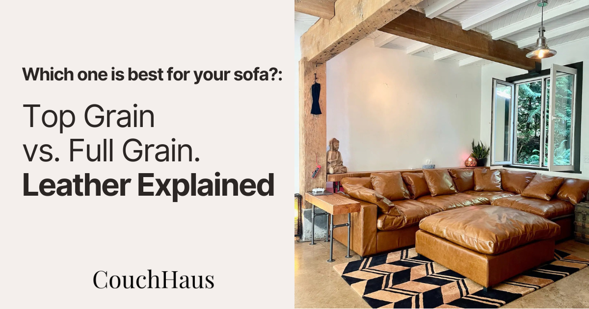 Full Grain vs Top Grain Leather for your Sofa