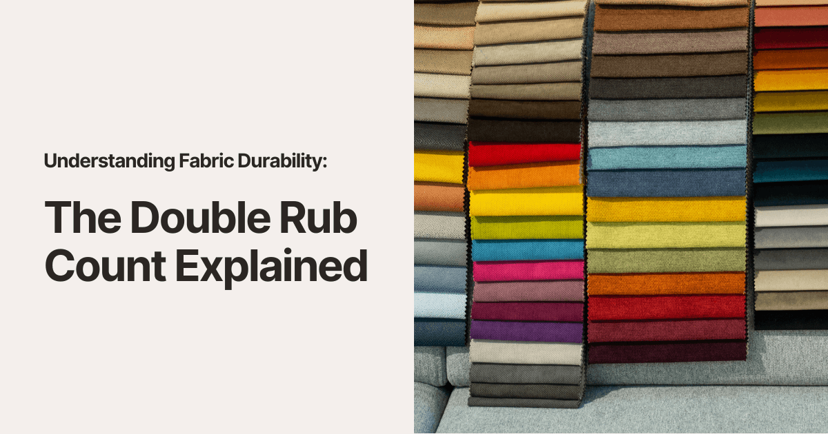 Understanding Fabric Durability: The Double Rub Count Explained