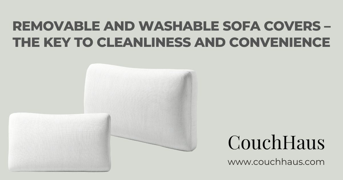 Removable and Washable Sofa Covers – The Key to Cleanliness and Convenience