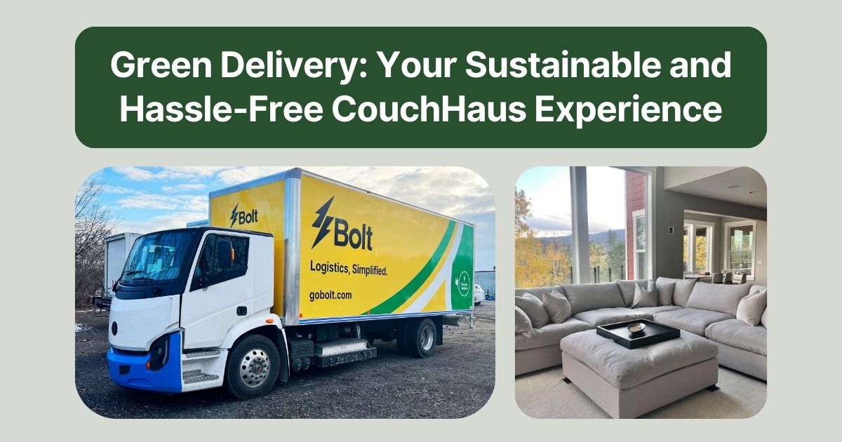 Green Delivery: Your Sustainable and Hassle-Free CouchHaus Experience