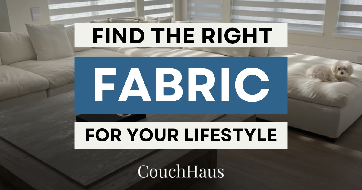 A Guide: Finding the Right Fabric for your Lifestyle