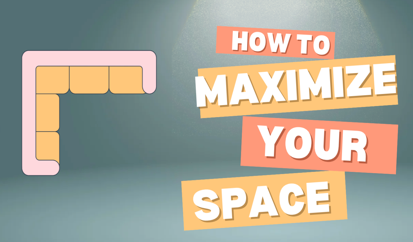 Maximize Your Space for the Right Couch!